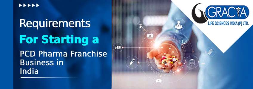 Requirements For Starting a PCD Pharma Franchise Business in India